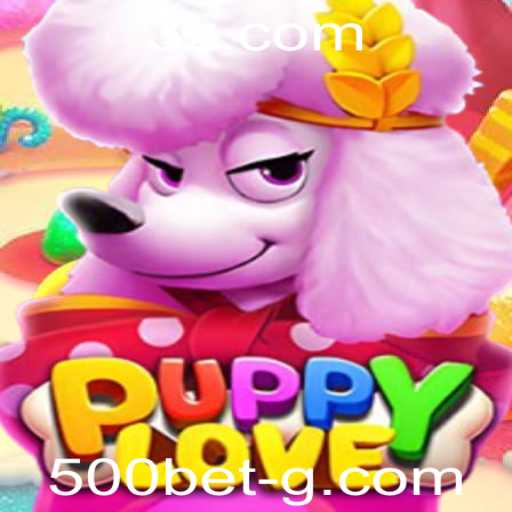 Descubra o Encantador Jogo PuppyLove e Aposte com 500bet
